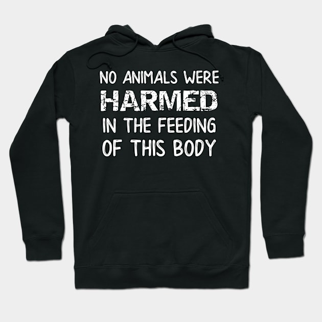 No Animals Were Harmed in the Feeding of This Body Hoodie by MisterMash